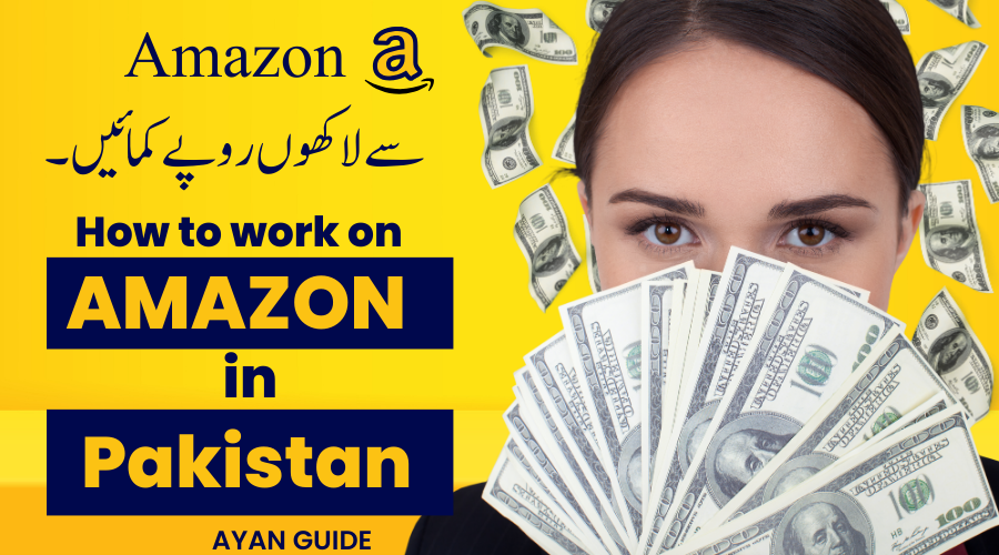 how to work on amazon in Pakistan