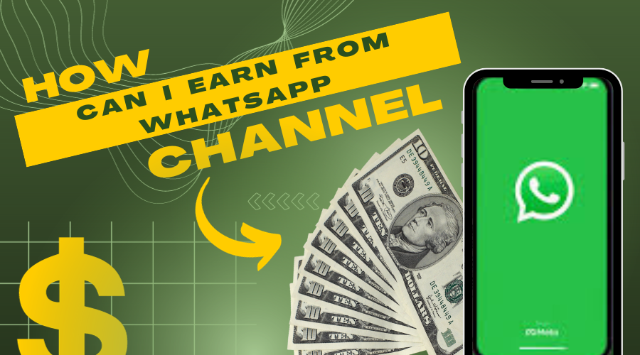 how can i earn from whatsApp channel?