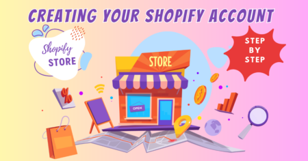 Creating Your Shopify Account (step by step Guide)