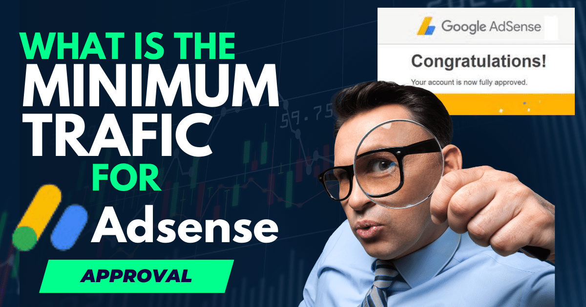 what is the minimum traffic for adsense approval?