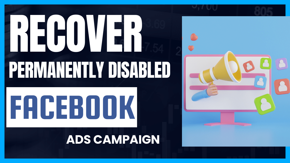 How to Recover Permanently Disabled Facebook Ad campaign
